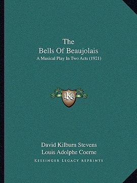 portada the bells of beaujolais: a musical play in two acts (1921)