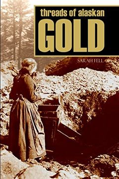 portada Threads of Alaskan Gold (Expanded, Annotated) (en Inglés)