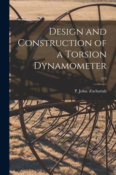 portada Design and Construction of a Torsion Dynamometer; 419 (en Inglés)