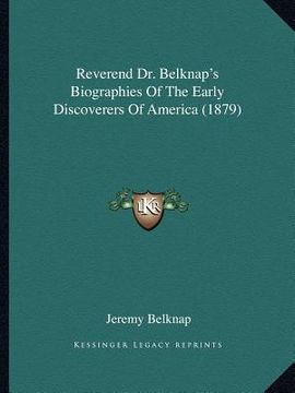 portada reverend dr. belknap's biographies of the early discoverers of america (1879) (en Inglés)