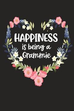 portada Happiness Is Being a Grammie: Cute Mother's Day Gift for Awesome Mom, Nana, Gigi, Mimi (en Inglés)