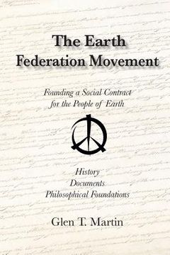 portada The Earth Federation Movement. Founding a Global Social Contract. History, Documents, Vision