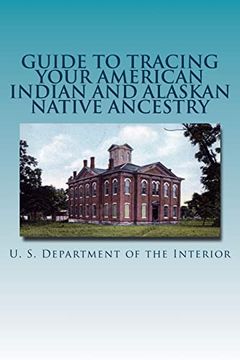 portada Guide to Tracing Your American Indian and Alaskan Native Ancestry (en Inglés)