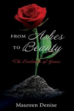 portada From Ashes to Beauty: The Evolution of Grace (en Inglés)