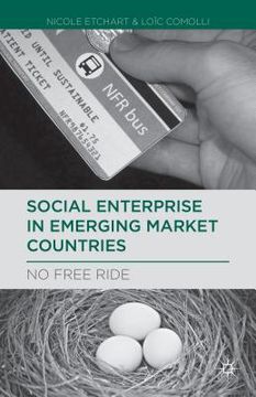 portada Social Enterprise in Emerging Market Countries: No Free Ride (en Inglés)