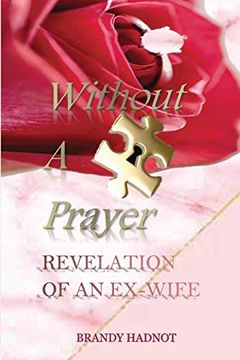 portada Without a Prayer: Revelation of an Ex-Wife (in English)