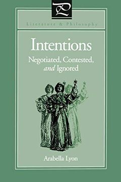 portada Intentions: Negotiated, Contested, and Ignored (Literature and Philosophy) (en Inglés)