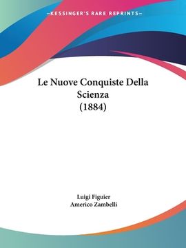 portada Le Nuove Conquiste Della Scienza (1884) (en Italiano)