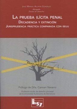 portada La Prueba Ilícita Penal: Decadencia y Extinción: Jurisprudencia Práctica Comparada con Eeuu