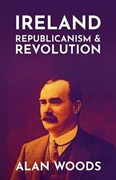 portada Ireland: Republicanism and Revolution (en Inglés)