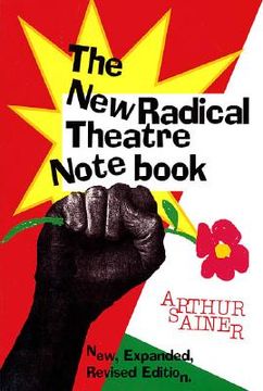 portada the new radical theatre not: new, expanded, revised edition (en Inglés)