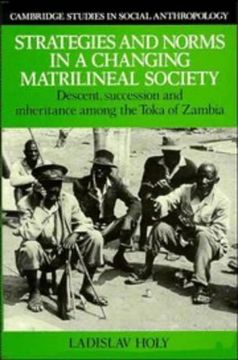 portada Strategies and Norms in a Changing Matrilineal Society Hardback: Descent, Succession and Inheritance Among the Toka of Zambia (Cambridge Studies in Social and Cultural Anthropology) (in English)