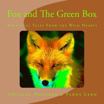 portada Fox and The Green Box: Whimsical Tales From the Wild Hearts (en Inglés)