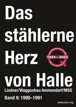 portada Das Stählerne Herz von Halle: Lindner/Waggonbau Ammendorf/Msg - bd. 9: 1990? 1991 (en Alemán)