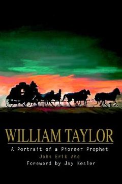 portada william taylor: a portrait of a pioneer prophet