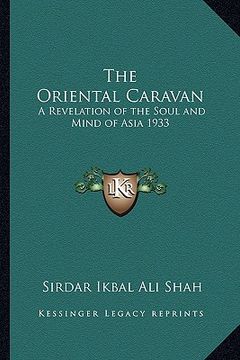 portada the oriental caravan: a revelation of the soul and mind of asia 1933 (in English)
