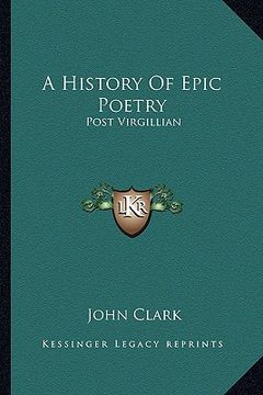 portada a history of epic poetry: post virgillian (in English)