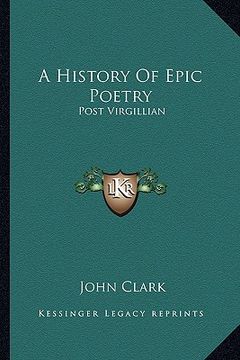 portada a history of epic poetry: post virgillian (en Inglés)