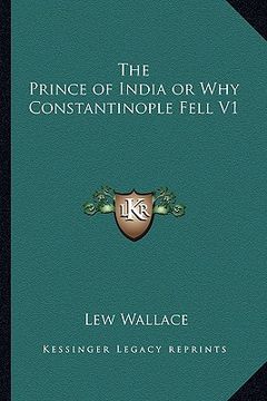 portada the prince of india or why constantinople fell v1 (en Inglés)