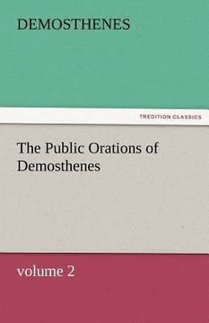portada the public orations of demosthenes, volume 2 (en Inglés)