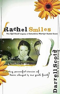 portada Rachel Smiles : The Spiritual Legacy of Columbine Martyr Rachel Scott 