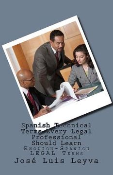 portada Spanish Technical Terms Every Legal Professional Should Learn: English-Spanish Legal Terms (en Inglés)