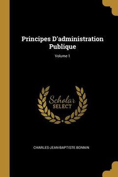 portada Principes D'administration Publique; Volume 1