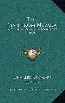 portada the man from nevada: a comedy drama in four acts (1905)