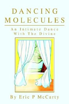 portada dancing molecules: an intimate dance with the divine (en Inglés)