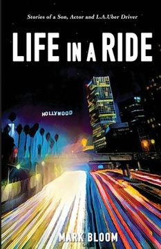 portada Life in a Ride: Stories of an Son, Actor and L.A. Uber Driver (en Inglés)
