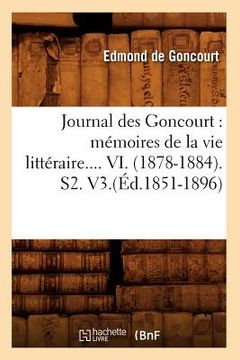 portada Journal Des Goncourt: Mémoires de la Vie Littéraire. Tome VI. (Éd.1851-1896) (en Francés)
