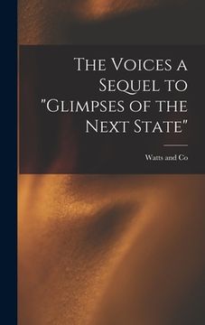 portada The Voices a Sequel to "Glimpses of the Next State" (in English)