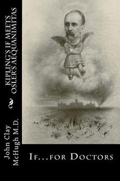 portada Kipling's If Meets Osler's Aequanimitas: Nineteenth Century Virtues for the Modern Day Physician