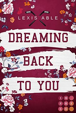 portada Dreaming Back to you (»Back to You«-Reihe 3): Mitreißende Sports Romance Über Eine Liebe, die Sich Über Alle Regeln Hinwegsetzt (en Alemán)