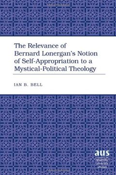 portada The Relevance of Bernard Lonergan's Notion of Self-Appropriation to a Mystical-Political Theology (in English)