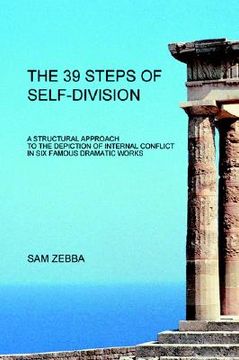 portada the 39 steps of self-division: a structural approach to the depiction of internal conflict in six famous dramatic works