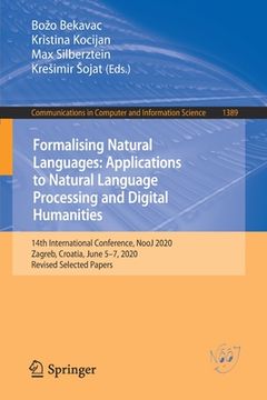portada Formalising Natural Languages: Applications to Natural Language Processing and Digital Humanities: 14th International Conference, Nooj 2020, Zagreb, C