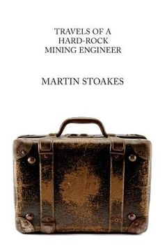 portada Travels of a Hard-Rock Mining Engineer (en Inglés)