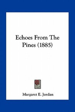 portada echoes from the pines (1885) (en Inglés)