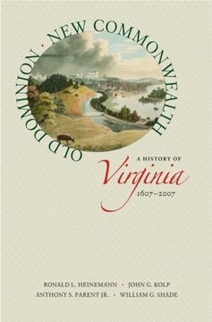 portada Old Dominion, new Commonwealth: A History of Virginia, 1607-2007 (en Inglés)