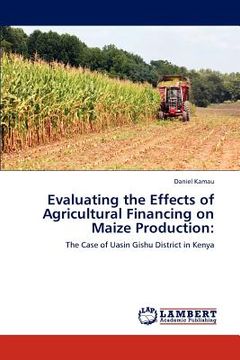 portada evaluating the effects of agricultural financing on maize production (en Inglés)