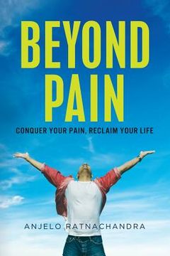 portada Beyond Pain: Conquer your pain, reclaim your life (en Inglés)