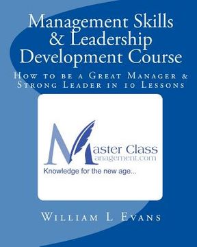 portada Management Skills & Leadership Development Course: How to be a Great Manager & Strong Leader in 10 Lessons (en Inglés)
