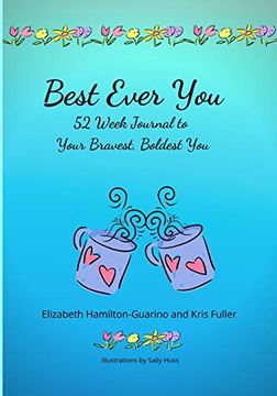 portada Best Ever You: 52 Week Journal to Your Bravest, Boldest you (en Inglés)