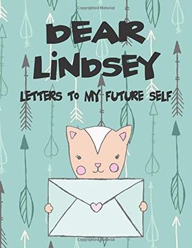 portada Dear Lindsey, Letters to my Future Self: A Girl's Thoughts (Preserve the Memory) (en Inglés)