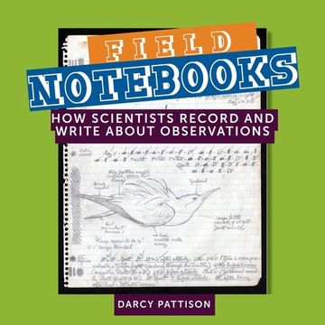 portada Field Notebooks: How Scientists Record and Write About Observations 