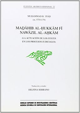 portada Madahib Al-Hukkam fi Nawazil Al-Ahkam (la Actuación de los Jueces en los Procesos Judiciales) (Fuentes Arábico-Hispanas)