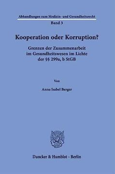 portada Kooperation Oder Korruption?: Grenzen Der Zusammenarbeit Im Gesundheitswesen Im Lichte Der 299a, B Stgb (en Alemán)