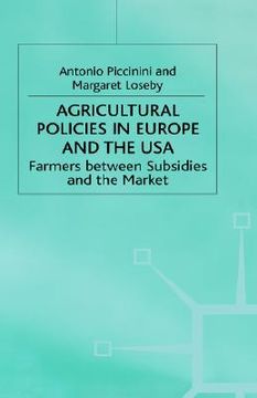 portada agricultural policies in europe and the usa: farmers between subsidies and the market