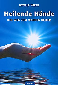 portada Heilende Hände: Der weg zum Wahren Heiler (in German)
